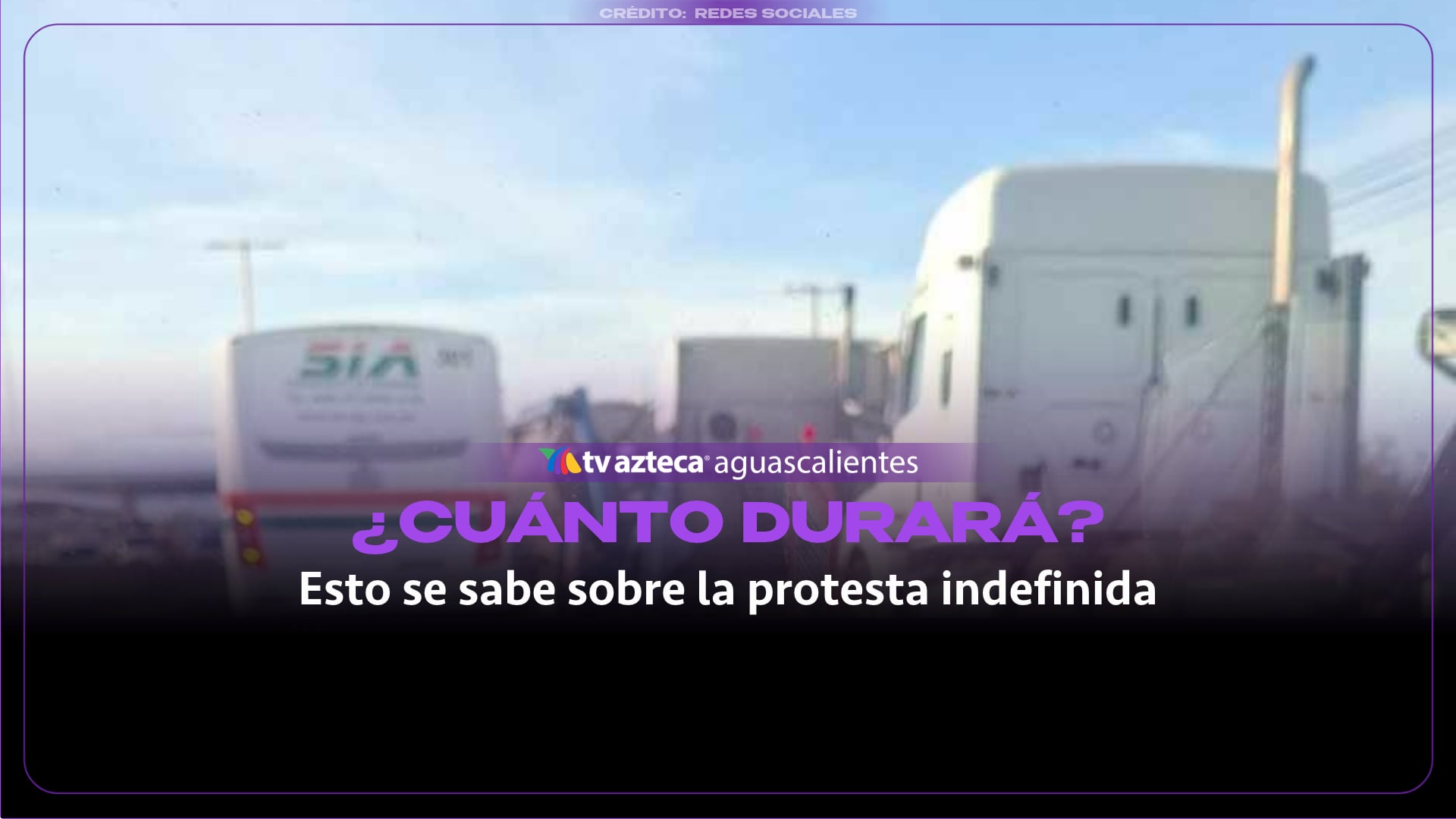 ¿Cuánto durará el paro de transportistas en Aguascalientes? Esto se sabe sobre la protesta indefinida
