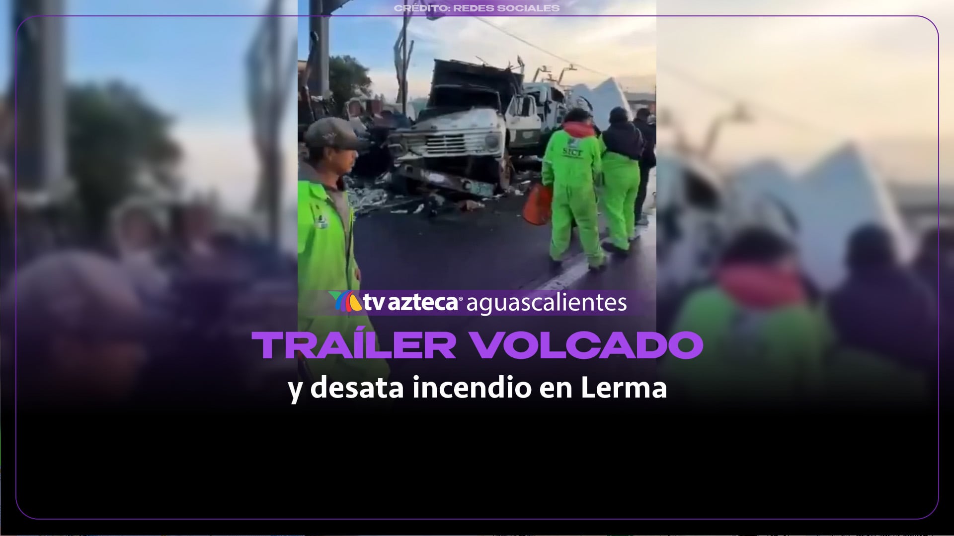 Tráiler provoca incendio tras choque en Lerma