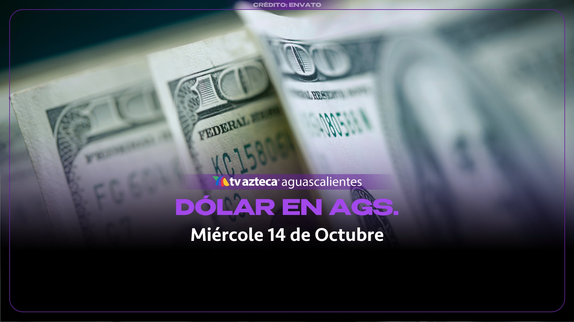 Tipo de cambio hoy en Aguascalientes: Precio del dólar este miércoles 14 de octubre