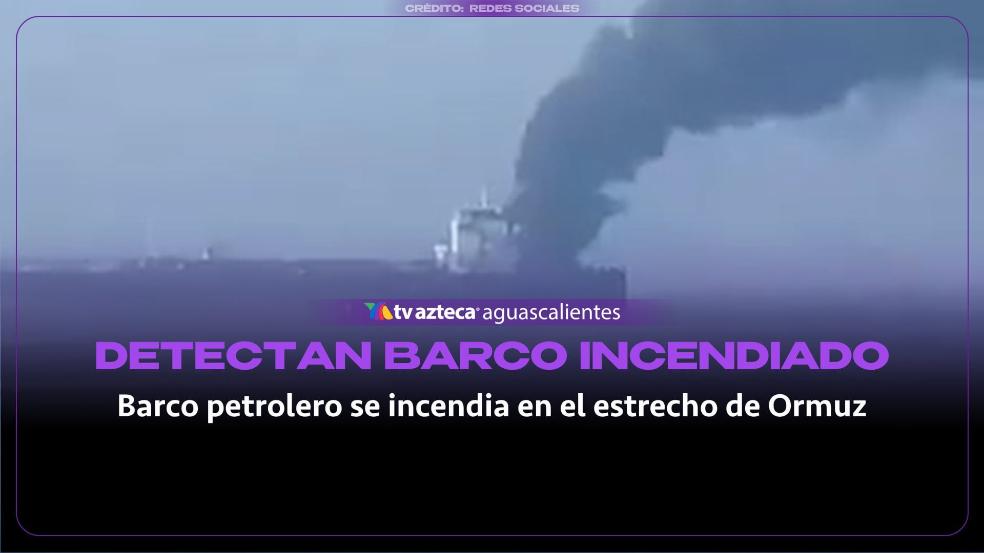 VIDEO: Barco petrolero se incendia en el estrecho de Ormuz tras presuntamente infringir restricciones