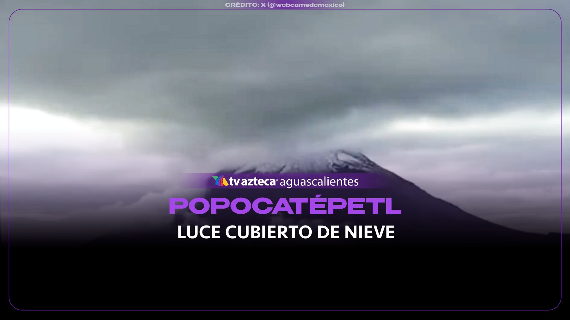 Así amaneció el Popocatépetl entre nieve y actividad volcánica