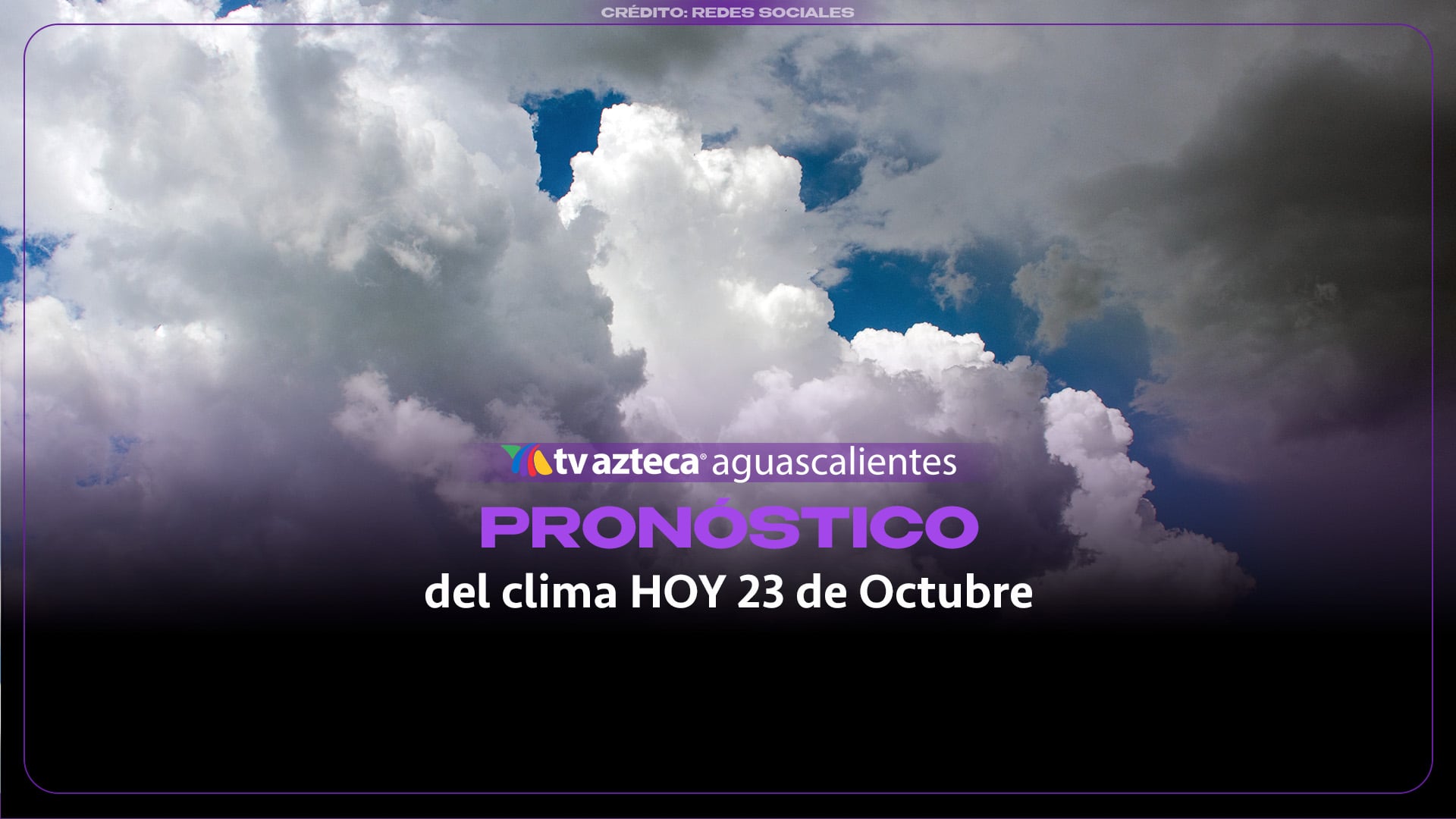 Pronóstico del clima HOY 23 de octubre en Aguascalientes