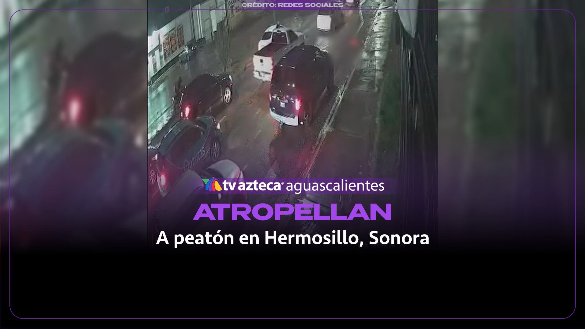 Conductor atropella a peatón y huye en Hermosillo