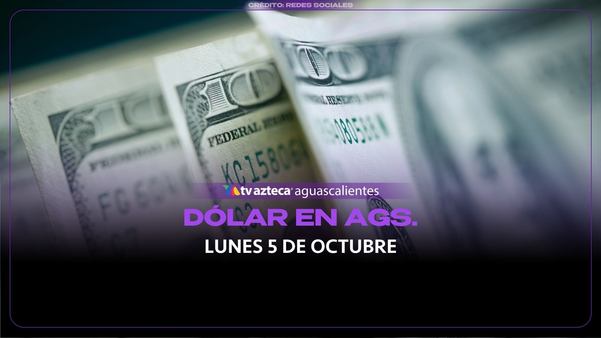 DÓLAR HOY EN AGUASCALIENTES: ASÍ COTIZA la divisa este lunes