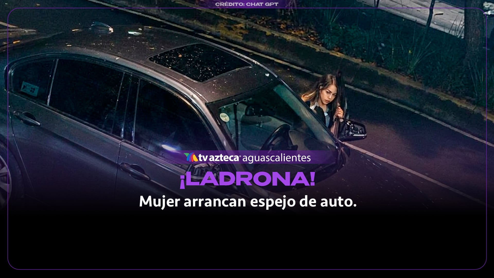 Captan a mujer robando espejo de auto en la Benito Juárez, CDMX